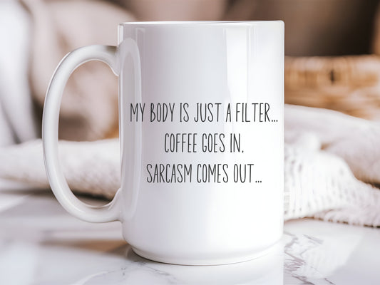 Sarcastic Coffee Mug | 15oz Filter Mug for Coffee Lovers