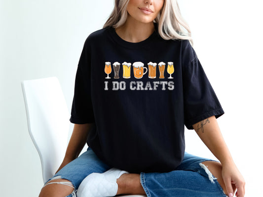 "I Do Crafts" T-Shirt — Funny Craft Beer Lover T-Shirt